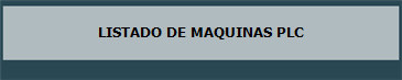 LISTADO DE MAQUINAS PLC